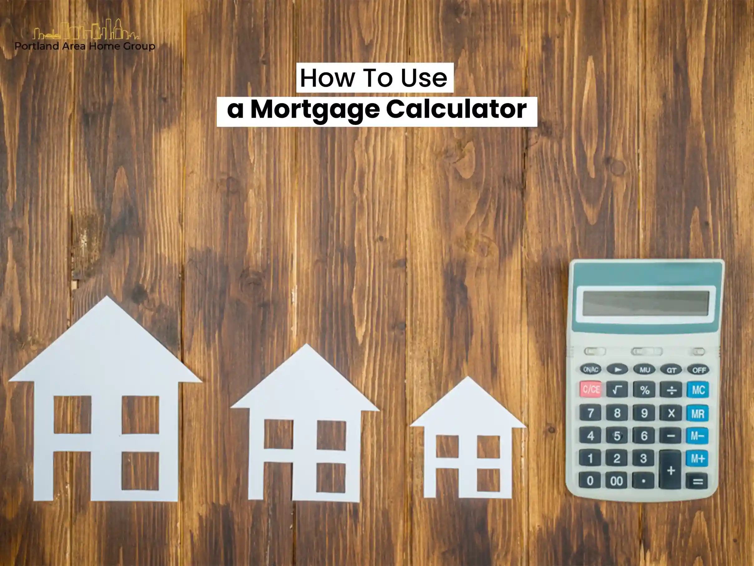 How To Use a Mortgage Calculator